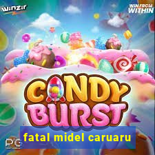 fatal midel caruaru